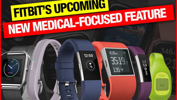 Fitbit's upcoming medical focused feature update